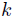 k