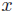 x